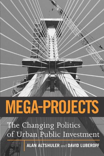 Паперова книга «Mega-Projects: The Changing Politics of Urban Public Investment», автор Алан А. Альтшулер - фото №1