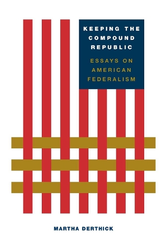 Бумажная книга «Keeping the Compound Republic: Essays on American Federalism», автор Марта Дертик - фото №1