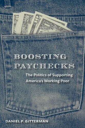 Паперова книга «Boosting Paychecks: The Politics of Supporting America's Working Poor», автор Деніел П. Гіттерман - фото №1