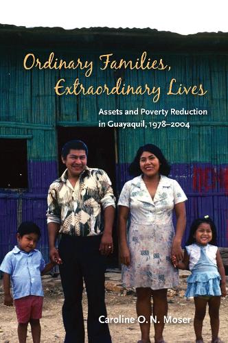 Бумажная книга «Ordinary Families, Extraordinary Lives: Assets and Poverty Reduction in Guayaquil, 1978-2004», автор Кэролайн О. Н. Мозер - фото №1