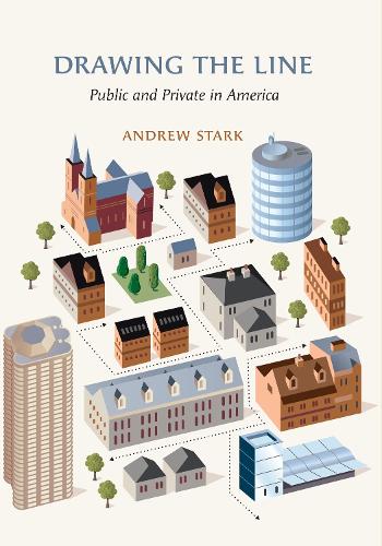 Паперова книга «Drawing the Line: Public and Private in America», автор Ендрю Старк - фото №1
