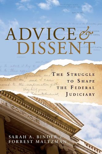 Бумажная книга «Advice and Dissent: The Struggle to Shape the Federal Judiciary», авторов Форрест Мальцман, Сара А. Биндер - фото №1