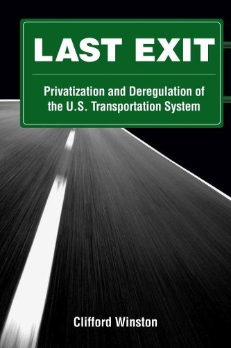 Бумажная книга «Last Exit: Privatisation and Deregulation of the U.S Transport System», автор Клиффорд Уинстон - фото №1