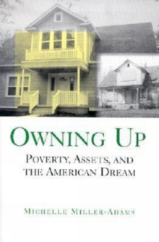 Паперова книга «Owning Up: Poverty, Assets, and the American Dream», автор Мішель Міллер-Адамс - фото №1