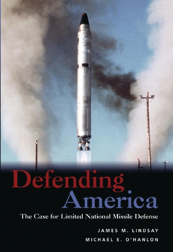 Бумажная книга «Defending America: The Case for Limited National Missile Defense», авторов Джеймс М. Линдсей, Майкл Э. О'Хэнлон - фото №1