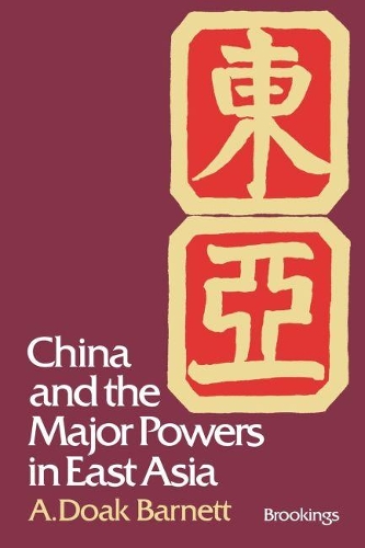 Бумажная книга «China and the Major Powers in East Asia», автор А. Доак Барнетт - фото №1