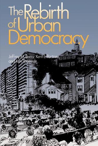 Бумажная книга «The Rebirth of Urban Democracy», авторов Джеффри М. Берри, Кен Томсон, Кент Э. Портни - фото №1