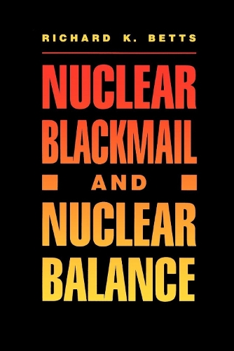 Паперова книга «Nuclear Blackmail and Nuclear Balance», автор Річард К. Беттс - фото №1