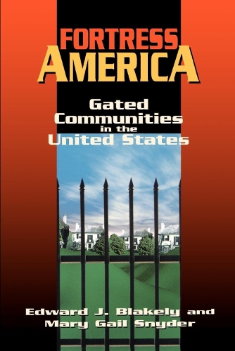 Бумажная книга «Fortress America: Gated Communities in the United States», авторов Эдвард Дж. Блейкли, Мэри Гейл Снайдер - фото №1