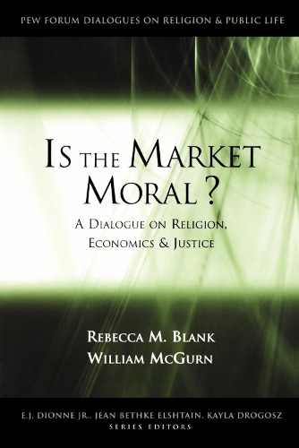 Бумажная книга «Is the Market Moral?: A Dialogue on Religion, Economics and Justice», авторов Ребекка М. Бланк, Уильям МакГерн - фото №1
