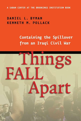 Бумажная книга «Things Fall Apart: Containing the Spillover from an Iraqi Civil War», автор Дэниел Л. Байман - фото №1