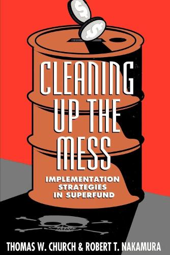 Бумажная книга «Cleaning Up the Mess: Implementation Strategies in Superfund», автор Роберт Т. Накамура - фото №1