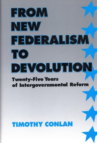 Бумажная книга «From New Federalism to Devolution: Twenty-Five Years of Intergovernmental Reform», автор Тимоти Дж. Конлан - фото №1