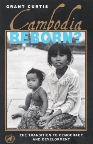 Бумажная книга «Cambodia Reborn?: The Transition to Democracy and Development», автор Грант Кертис - фото №1
