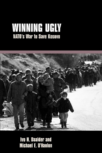 Бумажная книга «Winning Ugly: NATO's War to Save Kosovo», авторов Иво Х. Даалдер, Майкл Э. О'Хэнлон - фото №1