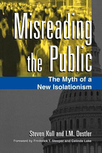 Паперова книга «Misreading the Public: The Myth of a New Isolationism», авторів І. М. Дестлер, Стівен Кулл - фото №1