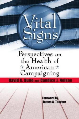 Бумажная книга «Vital Signs: Perspectives on the Health of American Campaigning», автор Кэндис Дж. Нельсон - фото №1