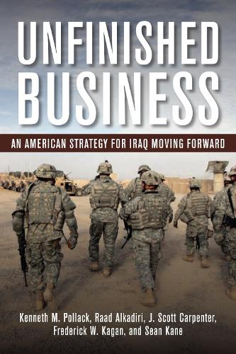 Паперова книга «Unfinished Business: An American Strategy for Iraq Moving Forward», авторів Дж. Скотт Карпентер, Раад Алькадірі - фото №1