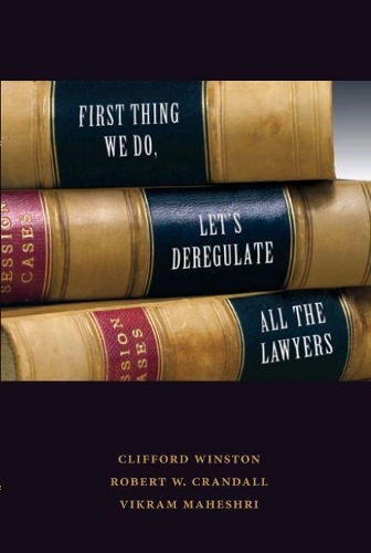 Бумажная книга «First Thing We Do, Let's Deregulate All The Lawyers», автор Клиффорд Уинстон - фото №1