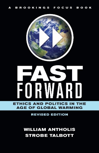 Паперова книга «Fast Forward: Ethics and Politics in the Age of Global Warming», автор Строуб Телботт - фото №1