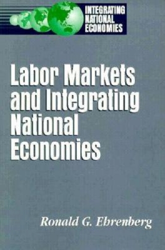 Бумажная книга «Labor Markets and Integrating National Economies», автор Рональд Г. Эренберг - фото №1