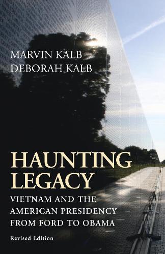 Бумажная книга «Haunting Legacy: Vietnam and the American Presidency from Ford to Obama», авторов Дебора Калб, Марвин Калб - фото №1