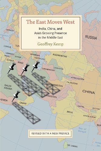 Паперова книга «The East Moves West: India, China, and Asia's Growing Presence in the Middle East», автор Джеффрі Кемп - фото №1