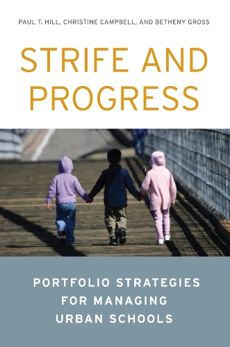 Бумажная книга «Strife and Progress: Portfolio Strategies for Managing Urban Schools», авторов Кристин Кэмпбелл, Пол Т. Хилл - фото №1