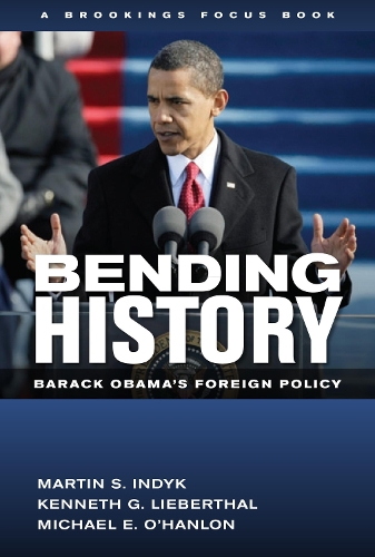 Бумажная книга «Bending History: Barack Obama's Foreign Policy», авторов Мартин С. Индык, Майкл Э. О'Хэнлон - фото №1