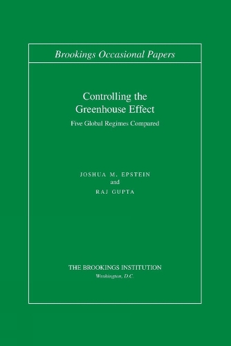 Паперова книга «Controlling the Greenhouse Effect: Five Global Regimes Compared», авторів Джошуа М. Епштейн, Радж Гупта - фото №1