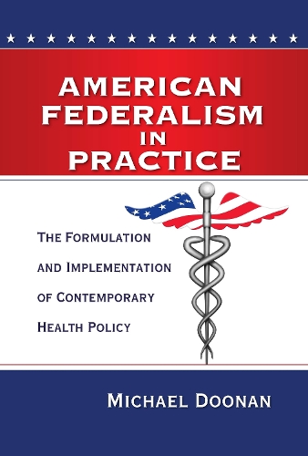 Паперова книга «American Federalism in Practice: The Formulation and Implementation of Contemporary Health Policy», автор Майкл Дунан - фото №1