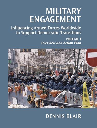 Паперова книга «Military Engagement: Influencing Armed Forces Worldwide to Support Democratic Transitions», автор Денніс К. Блер - фото №1