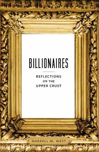 Бумажная книга «Billionaires: Reflections on the Upper Crust», автор Даррелл М. Уэст - фото №1