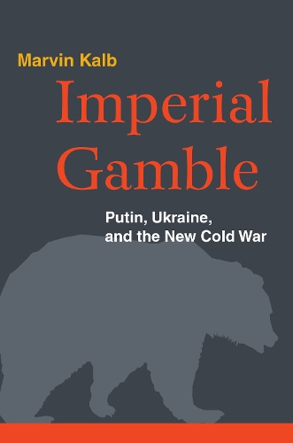 Бумажная книга «Imperial Gamble: Putin, Ukraine, and the New Cold War», автор Марвин Калб - фото №1