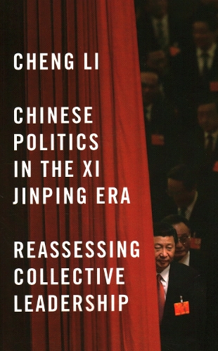 Бумажная книга «Chinese Politics in the Xi Jinping Era: Reassessing Collective Leadership», автор Чэн Ли - фото №1