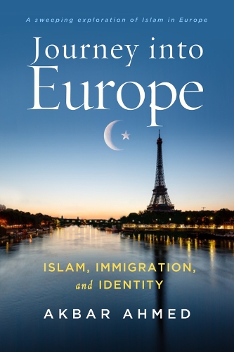 Паперова книга «Journey into Europe: Islam, Immigration, and Identity», автор Акбар Ахмед - фото №1