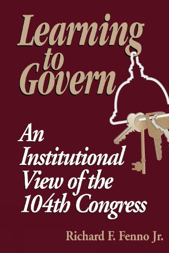 Паперова книга «Learning to Govern: An Institutional View of the 104th Congress», автор Річард Ф. Фенно - фото №1