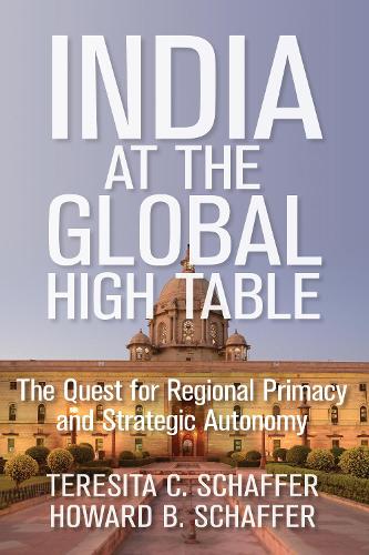 Бумажная книга «India at the Global High Table: The Quest for Regional Primacy and Strategic Autonomy» - фото №1