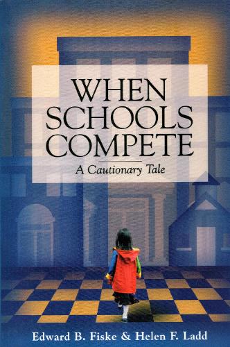 Бумажная книга «When Schools Compete: A Cautionary Tale», авторов Эдвард Б. Фиск, Хелен Ф. Лэдд - фото №1