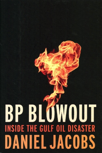 Бумажная книга «BP Blowout: Inside the Gulf Oil Disaster», автор Дэниел Джейкобс - фото №1