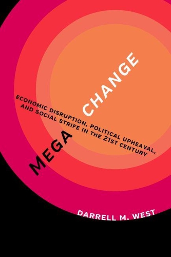 Бумажная книга «MegaChange: Economic Disruption, Political Upheaval, and Social Strife in the 21st Century», автор Даррелл М. Уэст - фото №1