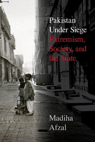 Паперова книга «Pakistan Under Siege: Extremism, Society, and the State», автор Мадіха Афзал - фото №1