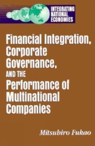 Бумажная книга «Financial Integration, Corporate Governance, and the Performance of Multinational Companies», автор Мицухиро Фукао - фото №1