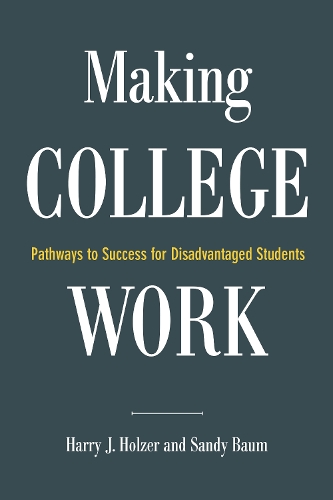 Бумажная книга «Making College Work: Pathways to Success for Disadvantaged Students», автор Сэнди Баум - фото №1