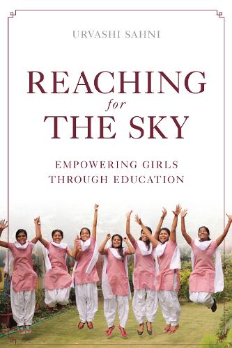 Паперова книга «Reaching for the Sky: Empowering Girls Through Education: Empowering Girls Through Education», автор Урваші Сахні - фото №1