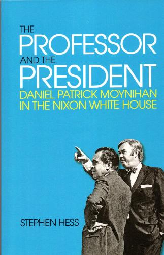 Бумажная книга «The Professor and the President: Daniel Patrick Moynihan in the Nixon White House», автор Стивен Хесс - фото №1