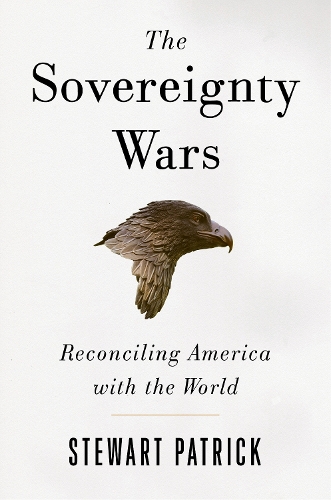 Бумажная книга «The Sovereignty Wars: Reconciling America with the World», автор Стюарт Патрик - фото №1