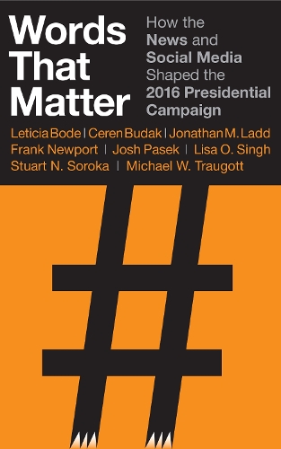 Бумажная книга «Words That Matter: How the News and Social Media Shaped the 2016 Presidential Campaign» - фото №1