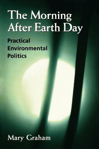 Паперова книга «The Morning After Earth Day: Practical Environmental Politics», автор Мері Грем - фото №1