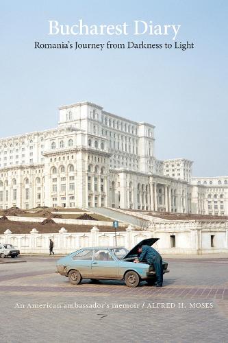 Бумажная книга «Bucharest Diary: Romania's Journey from Darkness to Light», автор Альфред Х. Мозес - фото №1